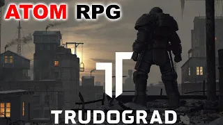 ATOM RPG Trudograd  ВЫШЛА! ► Российский Fallout ► Стрим № 1