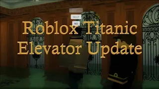 Roblox Titanic Elevator Update Teaser [OFFICIAL]