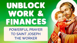🙏 PRAYER to SAINT JOSEPH the WORKER | Unblock WORK and FINANCES