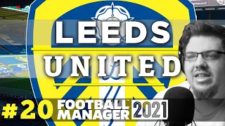 FM21 | Leeds United | MAJOR ANNOUNCEMENT! | #20 | Football Manager 2021