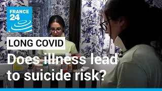‘People are desperate’: The long Covid sufferers dealing with suicide risk • FRANCE 24 English