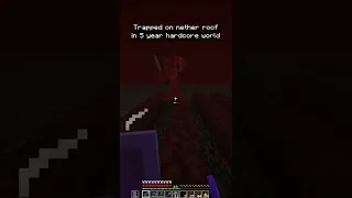 I Lost my 3 Year Hardcore World By Being Trapped on the Nether Roof...