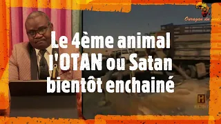 Le 4ème animal l'OTAN ou Satan bientôt enchainé