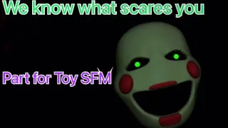 We know what scares you! Collab part for @toysfm1535 ( made by Theglitch)