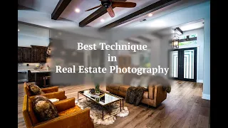 The Best Technique in Real Estate Photography   Revised