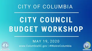 City Council Budget Workshop | May 19, 2020