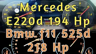 Bmw F11 525d 218hp x drive VS Mercedes E220d 194 Hp 0-200 Race