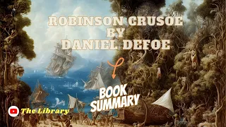 Robinson Crusoe by Daniel Defoe Book Summary 📚