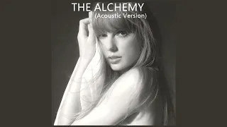 Taylor Swift - The Alchemy (Acoustic Version)