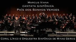 Marcus Viana, Coral Lírico e OSMG - Cantata Sinfônica 2 "País dos Sonhos Verdes"