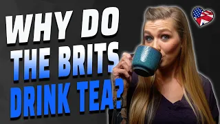 WHY DO BRITS LOVE TEA? | AMANDA RAE