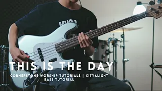 This Is The Day - CityAlight // Bass Play-through