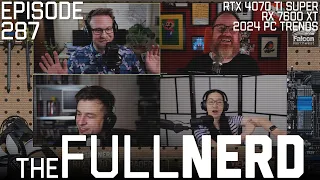 4070 Ti Super/7600 XT Reviews, 2024 PC Trends & More | The Full Nerd ep. 287