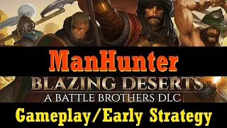 Blazing Deserts: Manhunters Gameplay/Early Strategy