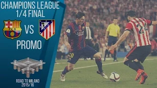 Barcelona vs Atlético | Champions League 2015/16 1/4 final | PROMO