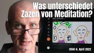 (554) Wie unterscheidet sich Zazen von Meditation? 6. April 2022