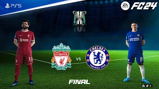 FIFA 24 - Liverpool vs Chelsea | Carabao Cup Final 23/24 Full Match | PS5™ [4K60]