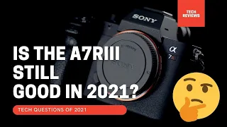 Is the Sony A7RIII still GOOD in 2021?