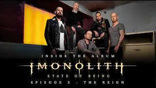 Imonolith: Inside The Album - Episode 5 | The Reign