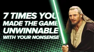 7 Times You Made the Game Unwinnable With Your Nonsense