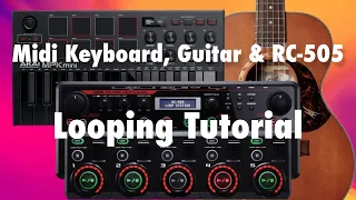 Looping tutorial - BOSS RC 505 with Guitar & Akai MPK Mini mk3 (Midi Keyboard)