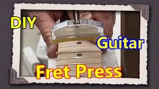 DIY Guitar Fret Press