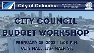 City Council Budget Workshop | February 28, 2023