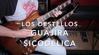 Guajira Sicodélica - Los Destellos (Guitar Cover)