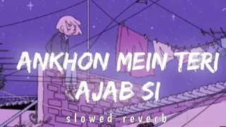 Ankhon Mein Teri Ajab Si[slowed+reverb] version | Om Shanti Om | Mnsukoon