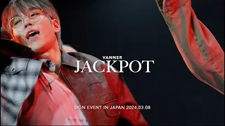 240308 Jackpot VANNER Sign event  in Japan