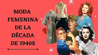 Moda femenina de la década de 1940s | Evolución de la moda femenina