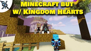 Minecraft but w/ Kingdom Hearts