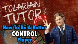 Tolarian Tutor: How To Be A Better Control Player in Magic: The Gathering