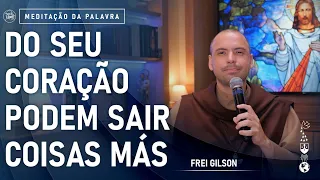 Do seu coração podem sair coisas más | (Mc 7, 14-23) #661 -  Meditação da Palavra