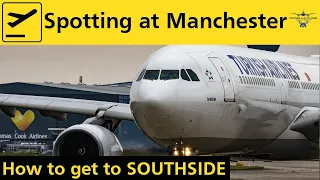 Spotting at Manchester Airport - How to get to SOUTHSIDE - Map and Video