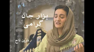 Hazar Jan-i Girami | Zareen Taj