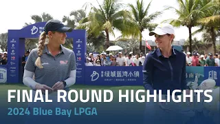 Final Round Highlights | 2024 Blue Bay LPGA