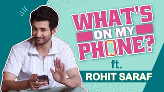 What's On My Phone with Rohit Saraf; shows his weird selfies, reveals who he calls the most | Shola