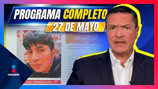 Noticias con Francisco Zea | Programa completo 27 de mayo de 2024