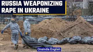Russian soldiers using rape as weapon in Ukraine |Oneindia News
