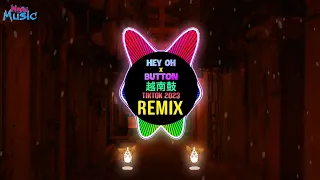 Hey Oh x Buttons 越南鼓 (Haozi Remix Tiktok House Lak 2023 DJ抖音版) 越南鼓卡点舞 || Hot Tiktok Douyin