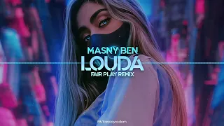 MASNY BEN — LOUDA (FAIR PLAY REMIX)