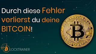 SO verlierst du deine BITCOIN! Vermeide diese Fehler!