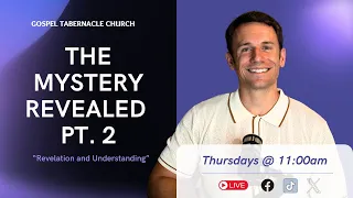 The Mystery Revealed Pt. 2 | Pastor A.J. | Gospel Tabernacle Church