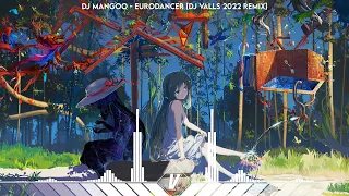 DJ Mangoo - Eurodancer [DJ Valls 2022 Remix]