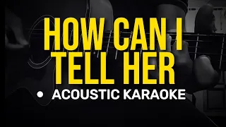 How can I tell her - Lobo (Acoustic Karaoke)