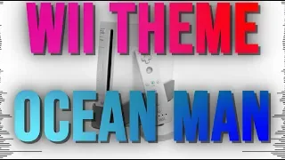 Wii Theme but its Ocean Man