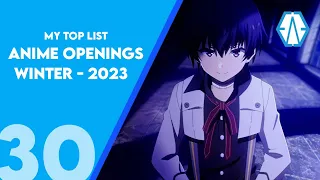 MY TOP LIST 30 ANIME OPENING - WINTER 2023