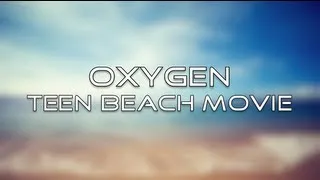 Teen Beach Movie - Oxygen (Lyrics)