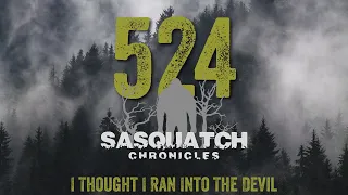 SC EP:524 I Thought I Ran Into The Devil